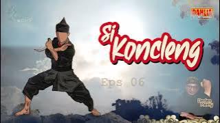 DONGENG SUNDA SI  KONCLENG EPISODE 6