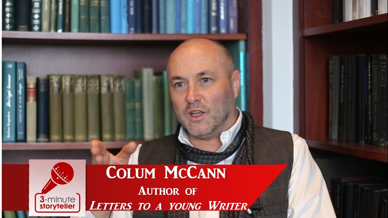 COLUM McCANNAuthor, LETTERS TO A YOUNG WRITER YouTube