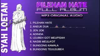 Syah Loetan   Pilehan Hate  Full Album   Lagu Aceh Lama Nostalgia