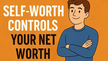 Your Self-Worth Controls Your Net Worth