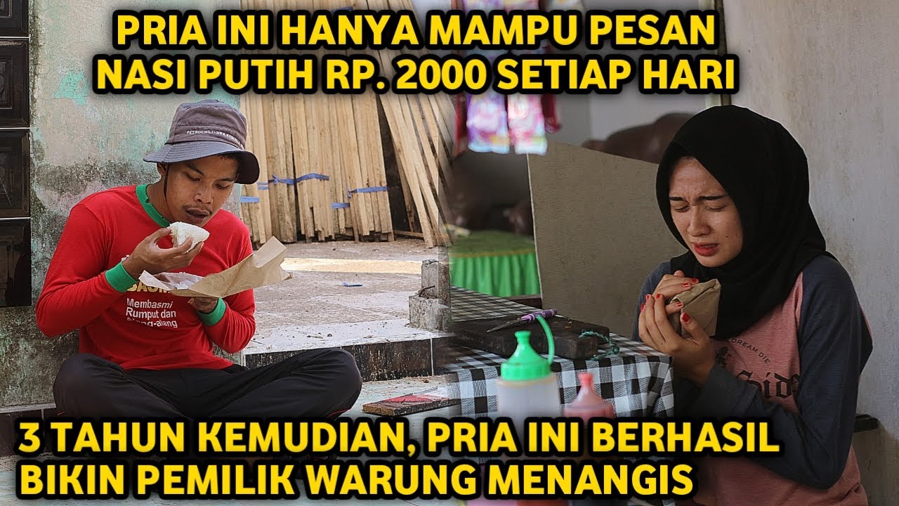 PRIA INI HANYA MAMPU PESAN NASI PUTIH SETIAP HARI ! 3 TAHUN KEMUDIAN PEMILIK WARUNG MENANGIS