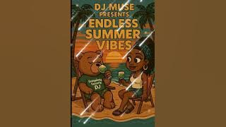 DJ Muse Presents Endless Summer Vibe
