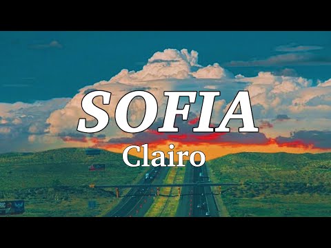 Clairo- Sofia |Lyrics| I think we could do it if we tried