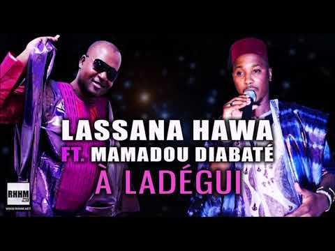 LASSANA HAWA Ft. MAMADOU DIABATÉ - À LADÉGUI (2020)