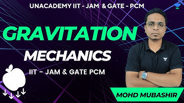 Gravitation | Mechanics | Physics | IIT JAM & GATE | Mohd Mubashir