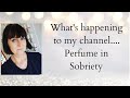 Whats happening to my channelperfumes in sobriety sobriety perfume