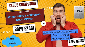 what is Administering & Monitoring cloud services ?  cloud computing  unit 1 || rgpv exam