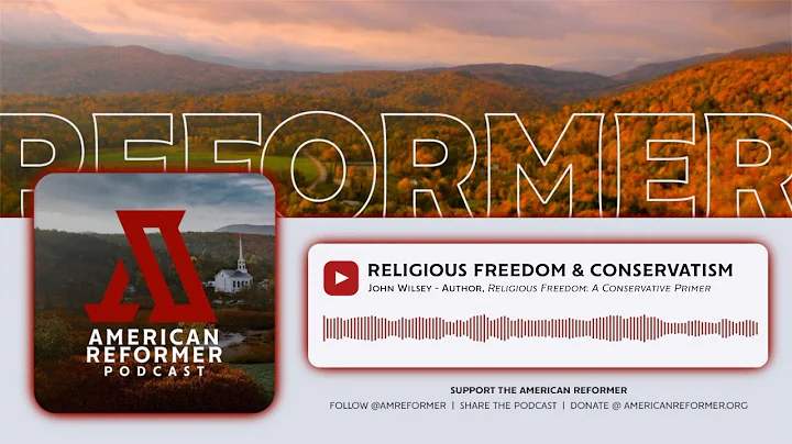 Religious Freedom & Conservatism (ft. John Wilsey) | #128