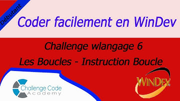 #8 Coder facilement en Windev  | Les Boucles | Instruction Boucle en Wlangage