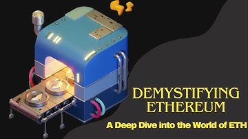 Demystifying Ethereum: A Deep Dive into the World of ETH