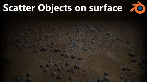 Blender - Scatter Objects on Surface