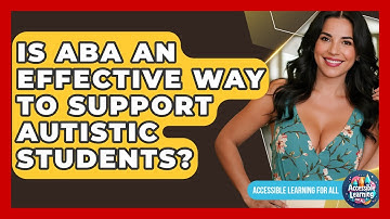 Is ABA An Effective Way To Support Autistic Students? - Accessible Learning For All