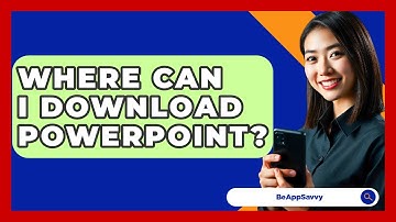 Where Can I Download PowerPoint? - Be App Savvy