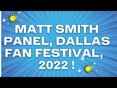 Matt Smith panel, DALLAS FAN FESTIVAL, 2022