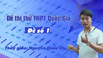 Đề thi thử THPT QG môn Toán  năm 2018 - Đề số 1 - Thầy Nguyễn Quốc Chí