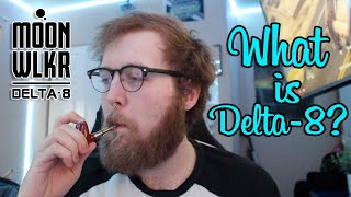 What is Delta-8??? - (MoonWlkr Delta-8 Review)