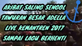 Adella Live Kemantren Ricuh parah Mendem vs ronggolawe HD