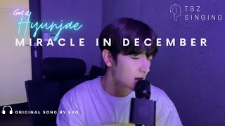 [With Lyrics] HYUNJAE (Cover) - 12월의 기적 (Miracle in December) by EXO [ENG/ROM/KOR] | HYUNJAE Singing