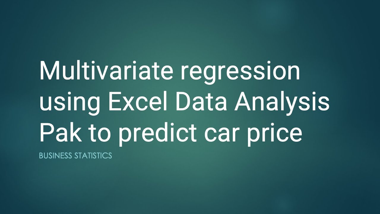 Multivariate regression using Excel Data Analysis Pak to predict car