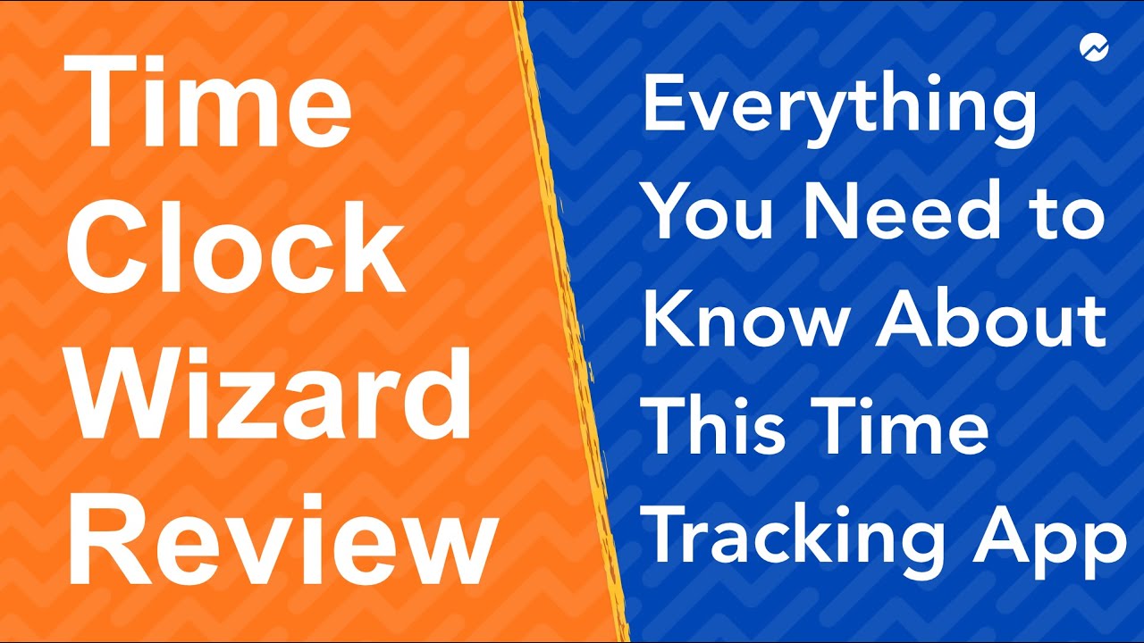 Time Clock Wizard Review Everything You Need to Know About This Time