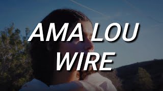 Ama Lou - Wire (Lyrics) chords