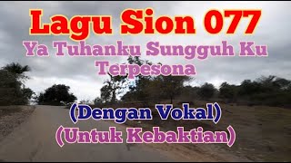 Lagu Sion 77 Ya Tuhanku Sungguh Ku Terpesona, Dengan vokal, untuk kebaktian, ibadah