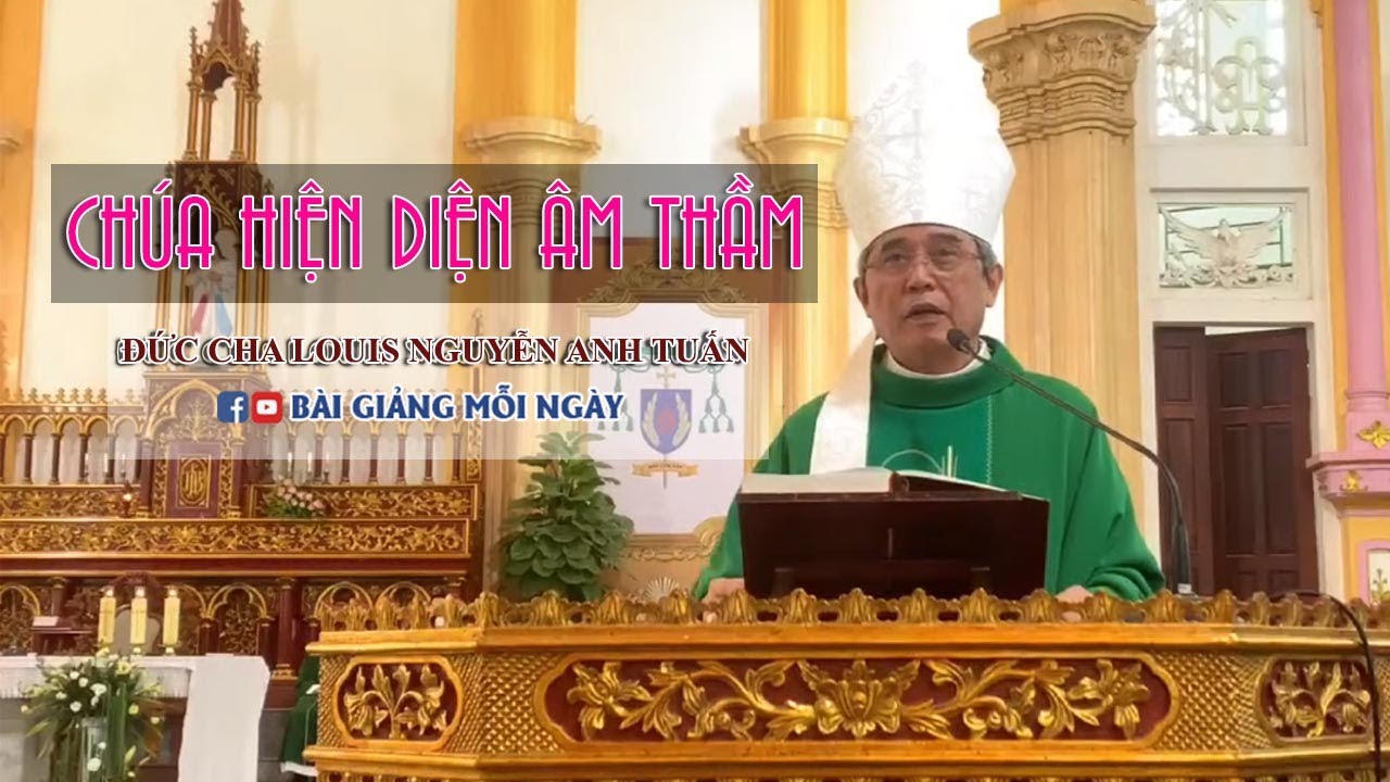 Outline Video CHÚA HIỆN DIỆN ÂM THẦM Đức Cha Louis Nguyễn Anh Tuấn | BGMN