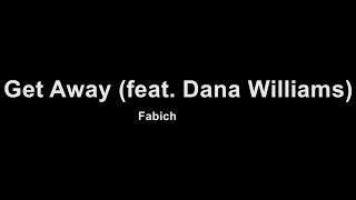 Fabich - Get Away (feat. Dana Williams) (Karaoke)