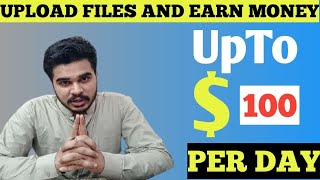 Upload File and earn $100 USD PER DAY | Earn money | Work From Home | Make Money Online!!!