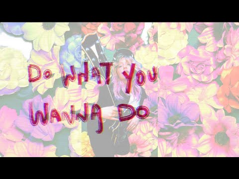 GRLwood - Do What You Wanna Do - Official Lyric Video
