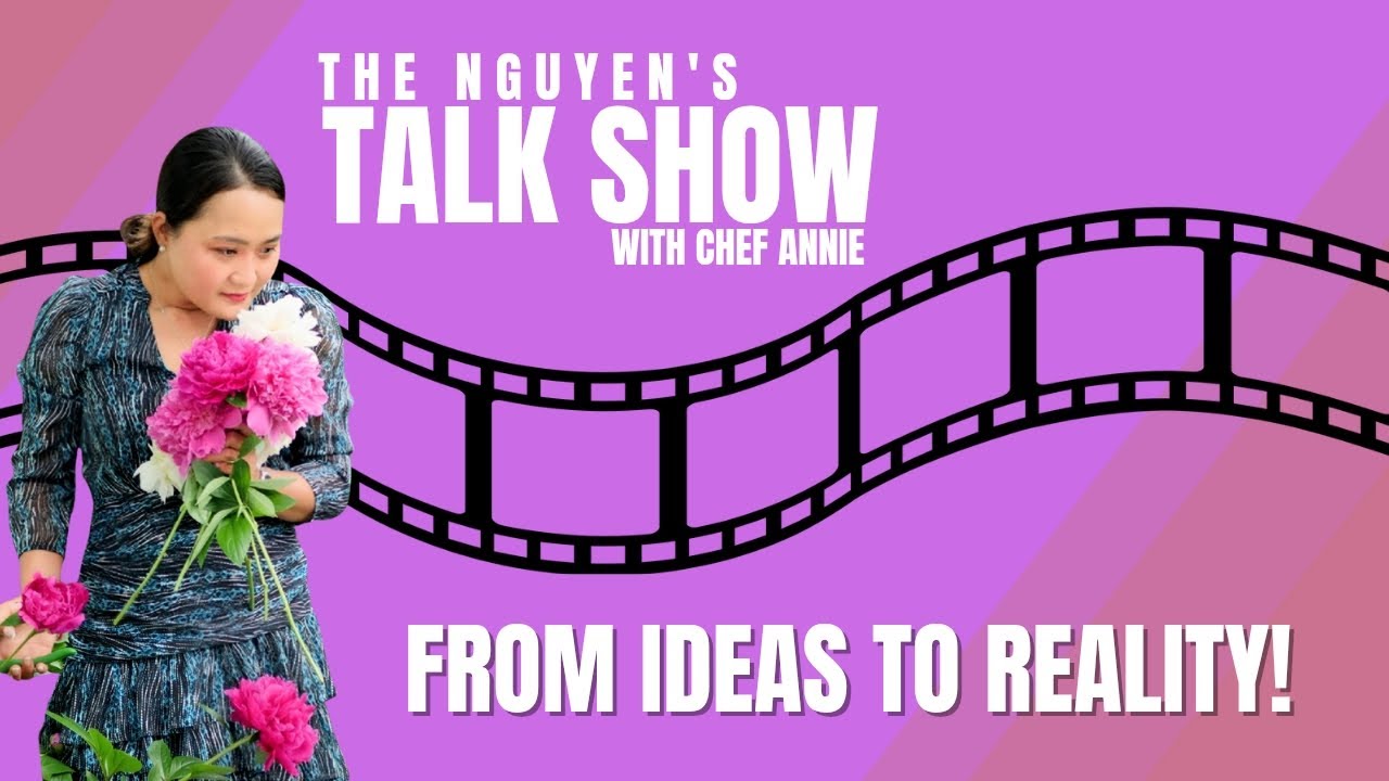 From Ideas to Reality | The Nguyen's Talk Show | Celebrating 11 years in the business