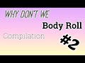 Why Don’t We Body Roll Compilation #2