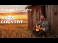 【Country Relax 15】Morning With Soft Country Melodies For Peaceful Days In Nature