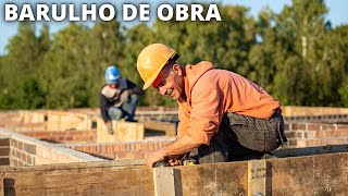 Video thumbnail of "Som Ambiente de CONSTRUÇÃO"