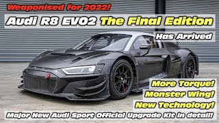 Audi R8 EVO2: New Final Edition In Depth. More Torque, New Technology, Reduced Drag, Big Wing & More