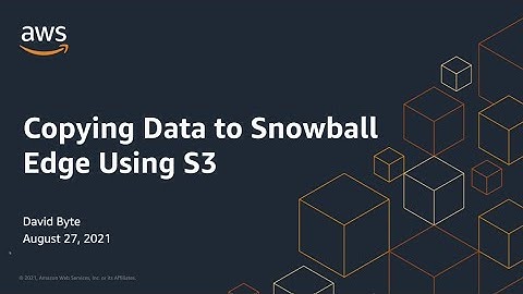 Copying Data to AWS Snowball Edge using Amazon S3 | Amazon Web Services
