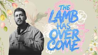 The Lamb Has Overcome - Easter Sunday | Pastor Brandon Richardson