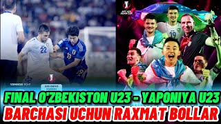 : FINAL O'ZBEKISTON U23 - YAPONIYA U23 BARCHASI UCHUN RAXMAT