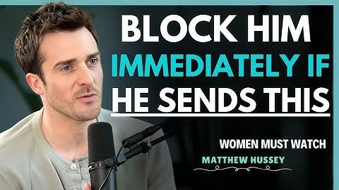 If a Man Sends You These 4 Texts, Block Him Immediately | Matthew Hussey