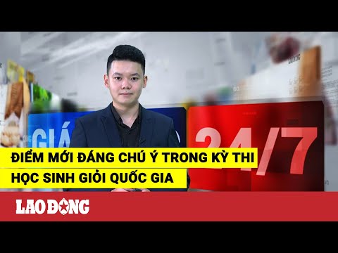 Video Giáo dục 24/7: Điểm mới đáng chú ý trong kỳ thi học... - YouTube
