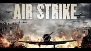 Air Strike - Japan Vs China WW2 Air Combat. Chinese Bruce Willis Movie.
