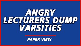 578-day strikes: Angry lecturers dumping varsities, ASUU laments | Paper View