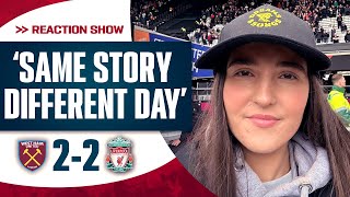 ‘Same Story, Different Day’ | West Ham 2-2 Liverpool | Chloe’s Match Reaction