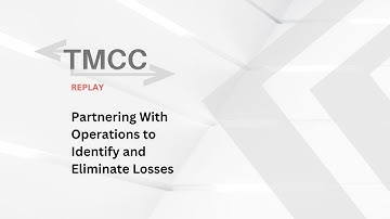 TMCC Replay (2021) - Partnering With Operations to Identify and Eliminate Losses