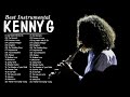 Kenny G Greatest Hits | The Moment,Songbird,You´re Beautiful,Endless Love,Silhouette