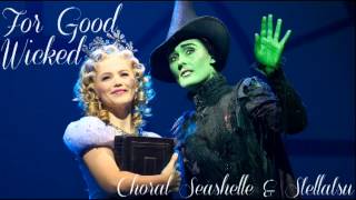 【Cover ft. Choral Seashelle】For good - Wicked