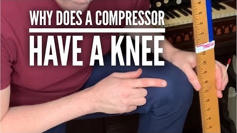 Why does your compressor need a knee?