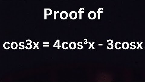 Proof of cos3x = 4cos³x - 3cosx