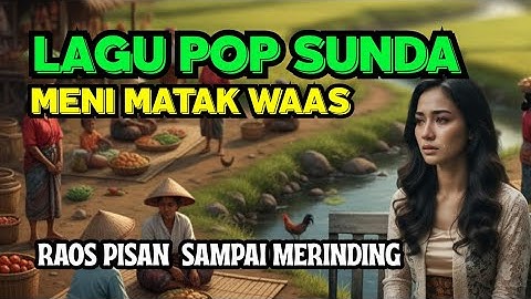 🔥WAAS ❗️LAGU POP SUNDA RAOS PISAN MENGGETARKAN JIWA SAMPAI MERINDING