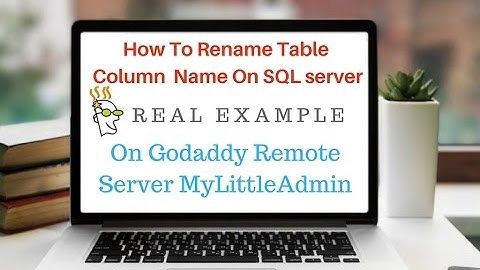 SQL Server Table Column Rename MyLittleAdmin [sp_rename] GoDaddy